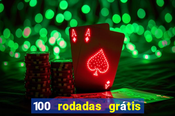 100 rodadas grátis sem depósito